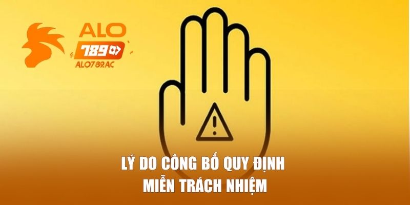 Lý do công bố quy định miễn trách nhiệm